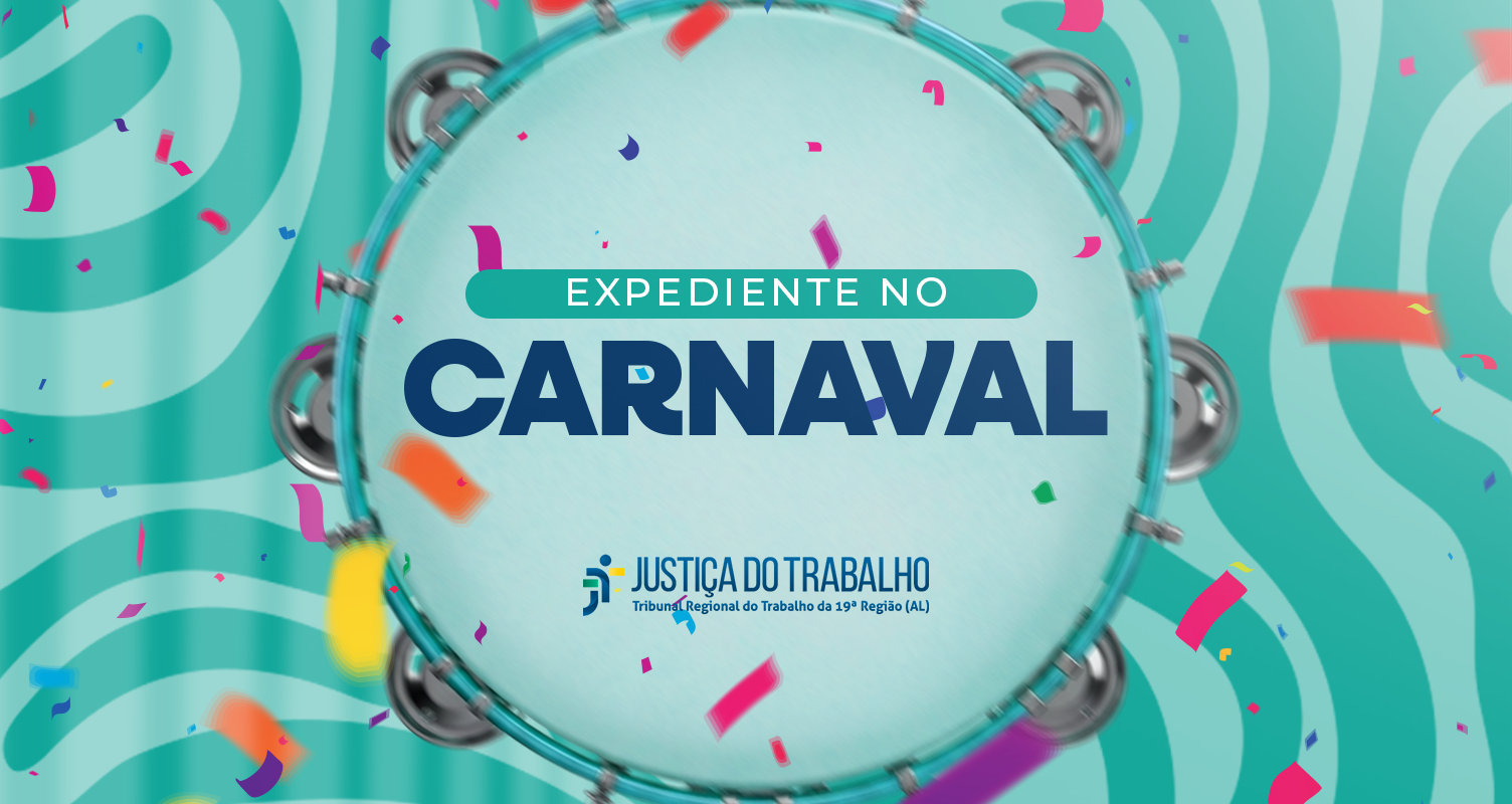 Justiça do Trabalho de Alagoas manterá regime de plantão nos dias de Carnaval