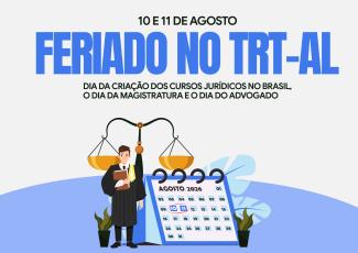 Feriado: não haverá expediente no TRT-AL nos dias 10 e 11 de agosto de 2026