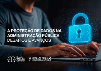 Escola Judicial promove palestra sobre proteção de dados na Administração Pública